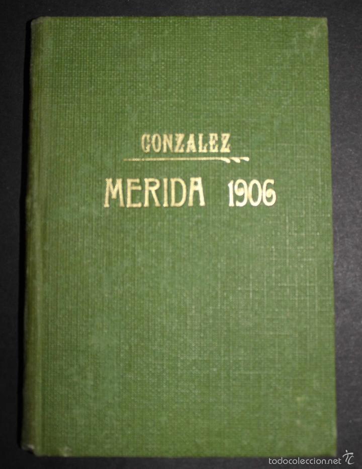 Old books: Ep&iacute;tome hist&oacute;rico de la ciudad de M&eacute;rida. Juan Jos&eacute; Gonz&aacute;lez y G&oacute;mez de Soto. Hist&oacute;ria. 1906