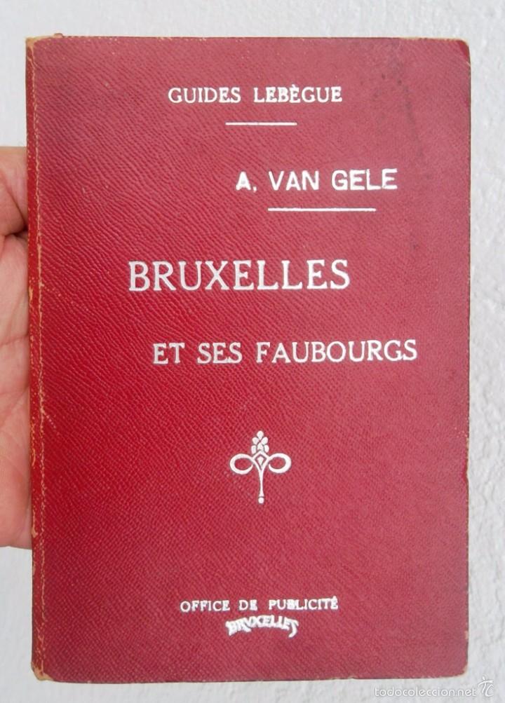 Old books: Bruxelles et ses faubourgs A van Gele Guides Ler&egrave;gue ca 1900 bon estat v foto