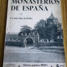 Libros antiguos: MONASTERIOS DE ESPAÑA - POR CARLOS SAINZ DE ROBLES EDICIONES POPULARES IBERIA Nº 3 1ª EDICIÓN 1934