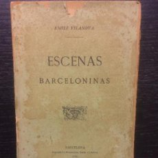 Libros antiguos: ESCENAS BARCELONINAS, EMILI VILANOVA, 1886. Lote 76626571