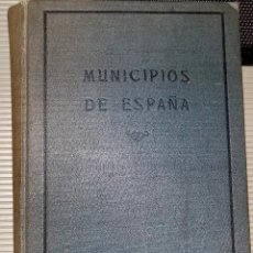 Libros antiguos: MUNICIPIOS DE ESPAÑA. EDITORIAL A. MARTIN. BARCELONA. 1940. Lote 82290592