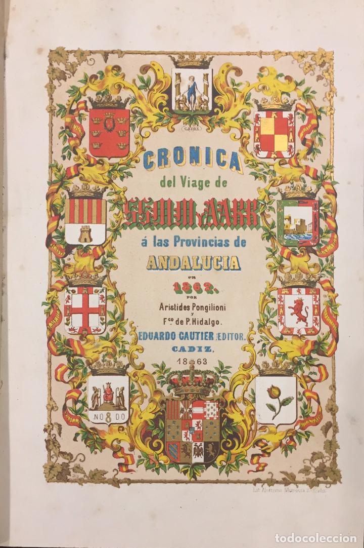 Libri antichi: Cr&oacute;nica del Viaje de SS.MM y AA.RR &aacute; las Provincias de Andalucia en 1862