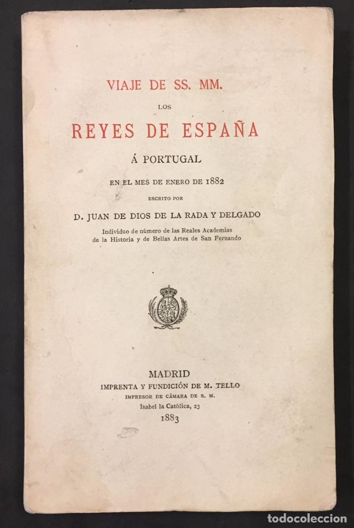Libri antichi: Viaje de SS.MM. los Reyes de Espa&ntilde;a &aacute; Portugal en el mes de Enero de 1882
