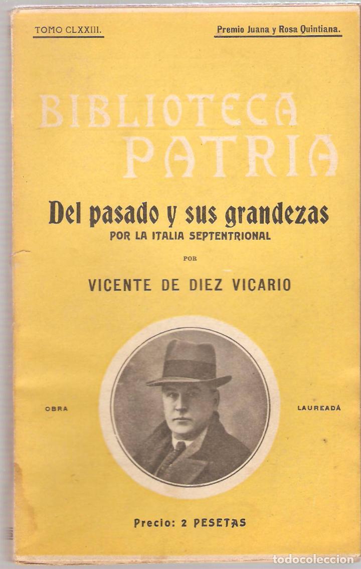 Antiquarische B&uuml;cher: D&Iacute;EZ VICARIO : Del pasado y sus grandezas (Por la Italia septentrional) - Madrid, Bibl. Patria, 1921