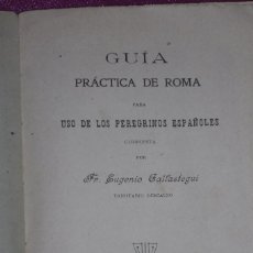 Libros antiguos: GUIA PRACTICA DE ROMA PARA USO DE LOS PEREGRINOS ESPAÑOLES BARCELONA 1906 E1. Lote 94942595