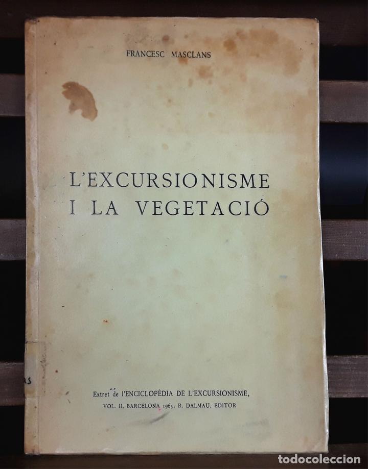 Libros antiguos: LEXCURSIONISME I LA VEGETACI&Oacute;. FRANCESC MASCLANS. LENCICLOP&Egrave;DIA DE LEXCURSIONISME. - Foto 1