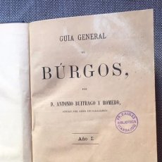 Libros antiguos: BUITRAGO Y ROMERO, ANTONIO, GUÍA GENERAL DE BURGOS, POR…, AÑO I, (1876). Lote 97293323