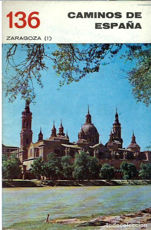 Old books: C60- 3 FOLLETOS N&ordm; 136-37-38 de - ZARAGOZA -20 Pgs-CAMINOS DE ESPA&Ntilde;A-GUIA TURISTICA
