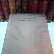 Libros antiguos: ARTE DE NAVEGAR - POR PEDRO DE MEDINA - ( SEVILLA, 1545 ) - EJEMPLAR Nº14 - MADRID - 1945 - INTONSO