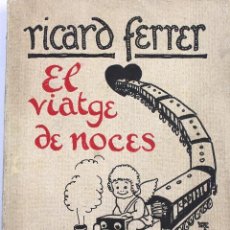 Libros antiguos: L-4593. EL VIATGE DE NOCES. RICARD FERRER. BARCELONA 1923. EN CATALÁ.