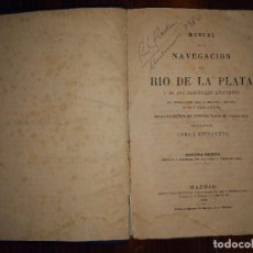 Libros antiguos: MANUAL DE LA NAVEGACIÓN DEL RÍO DE LA PLATA. REENCUADERNADO. 1868. SIN CARTA NI VISTAS DE COSTA. Lote 109481119