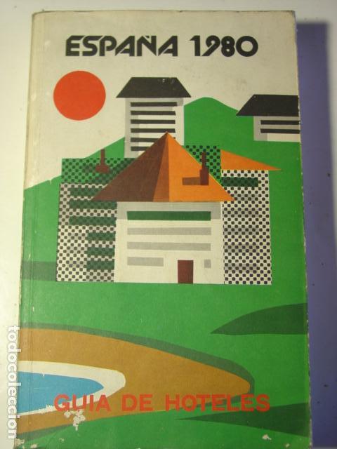 Old books: Gu&iacute;a de Hoteles de Espa&ntilde;a. A&ntilde;o 1980. Formato 23x14,5 cm.. Con 604 p&aacute;g.