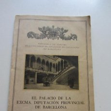 Libros antiguos: EL PALACIO DE LA EXCMA DIPUTACIÓN PROVINCIAL DE BARCELONA. 1929 CSU101. Lote 114894055