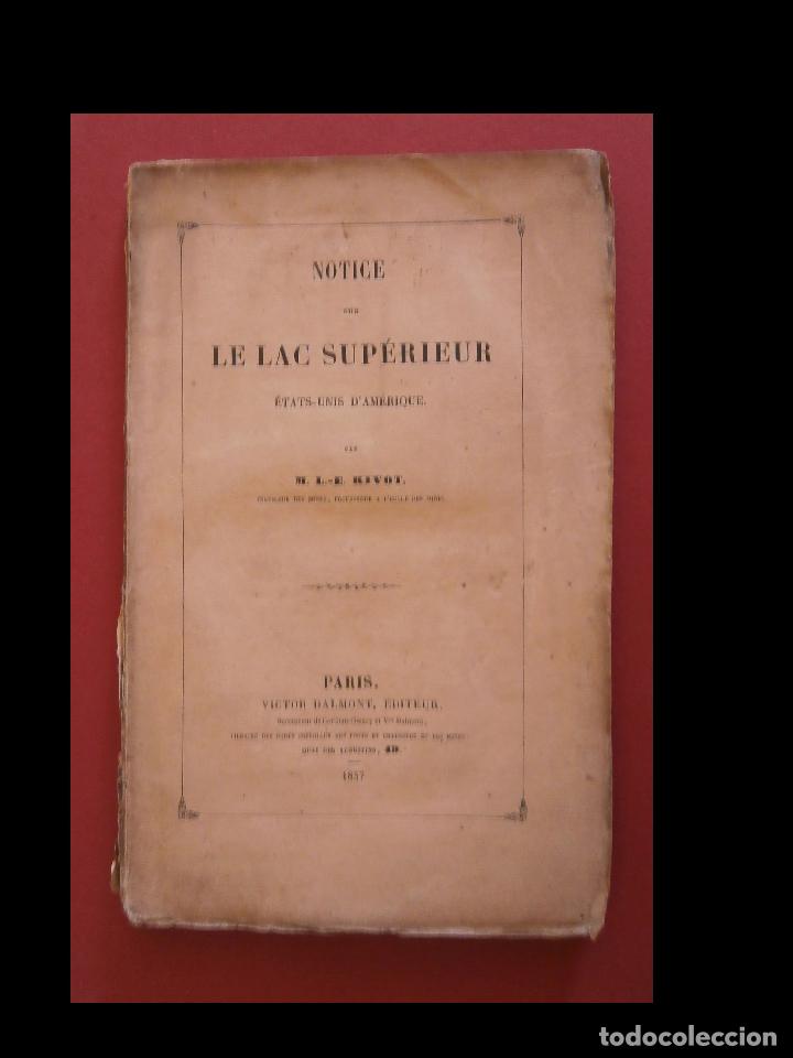 Old books: Notice sur le lac superieur  &Eacute;tats-Unis d'Am&eacute;rique. M.L.E. Rivot