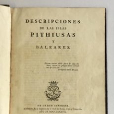 Libros antiguos: DESCRIPCIONES DE LAS ISLAS PITHIUSAS Y BALEARES. - VARGAS PONCE, JOSÉ DE.