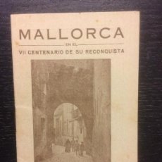 Libros antiguos: MALLORCA EN EL VII CENTENARIO DE SU RECONQUISTA, FESTEJOS CONMEMORATIVOS 1929. Lote 116471367