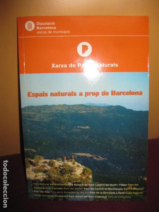 Old books: XARXA DE PARCS NATURALS. ESPAIS NATURALS A PROP DE BARCELONA. DIPUTACIO DE BARCELONA 2005.