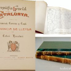 Libros antiguos: GEOGRAFIA GENERAL DE CATALUNYA PROVINCIA DE LLEIDA 2 VOL. FRANCESC CARRERAS CANDI Y CELERI ROCAFORT. Lote 56926006