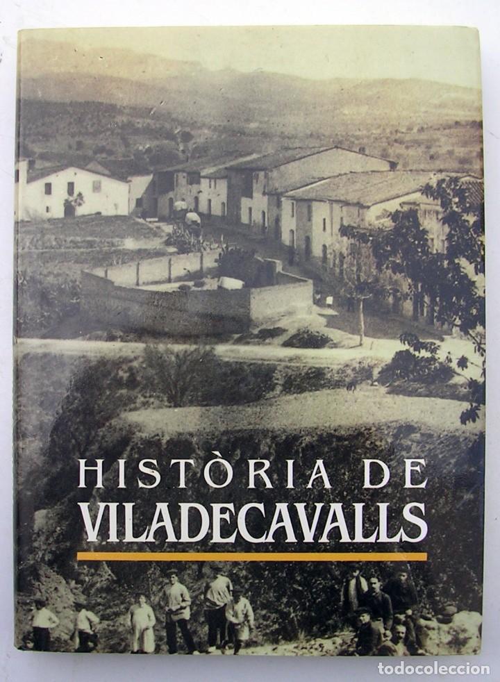 Libri antichi: LLIBRE HIST&Oacute;RIA DE VILADECAVALLS. 1991.