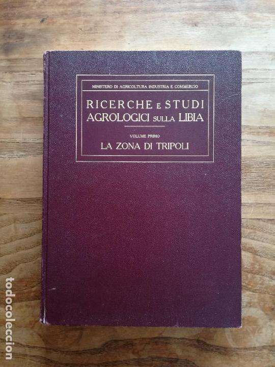 Old books: Ricerche e studi agrologici sulla Libia. Vol. I: La zona di Tripoli. Relazione primo viaggio. 1912