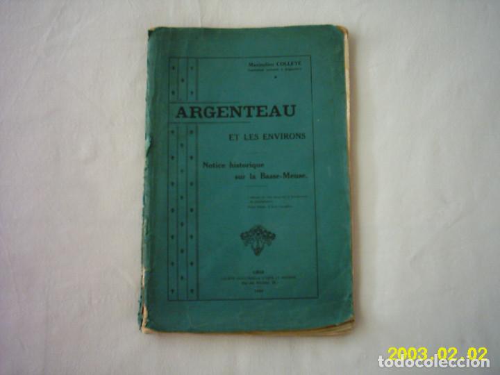 Libri antichi: MAXIMILIEN COLLEYE. ARGENTEAU ET LES ENVIRONS NOTICE HISTORIQUE SUR LA BASSE-MEUSE. 1921. 1&ordf; EDICI&Oacute;N