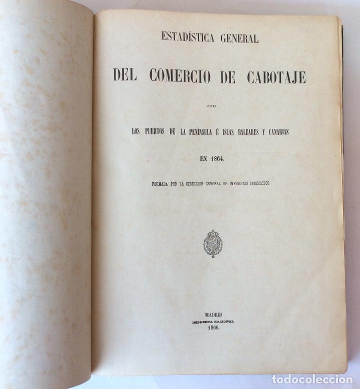 Libros antiguos: LIBRO ESTADISTICA COMERCIO CABOTAJE ENTRE PEN&Iacute;NSULA BALEARES Y CANARIAS EN 1864 MADRID 1866.