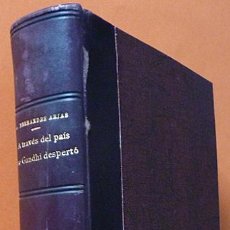 Libros antiguos: A TRAVÉS DEL PAÍS QUE GANDHI DESPERTÓ: LA INDIA REVOLUCIONARIA - ADELARDO FDEZ. ARIAS - CIAP - 1930