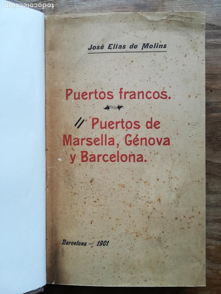 Libri antichi: Puertos francos: Marsella, G&eacute;nova, Barcelona (Estudio econ&oacute;mico) - MOLINS, Jos&eacute; Elias de, 1901