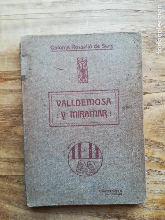 Libros antiguos: Gu&iacute;a hist&oacute;rica descriptiva de Valldemosa y Miramar - ROSSELL&Oacute; DE SANS, Coloma. Palma, 1910