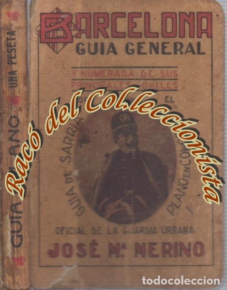 Libri antichi: BARCELONA GUIA GENERAL DE LA CIUDAD Y DE SARRIA, JOSE M.MERINO, IMPR.HEINRICH, 1915 (VER DESCRIPCION