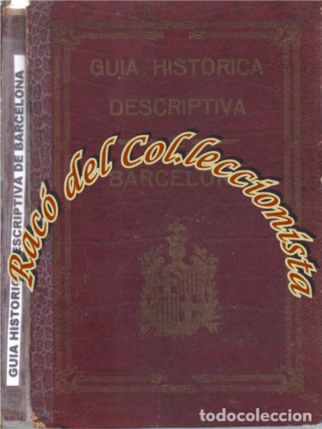 Libri antichi: GUIA HISTORICA Y DESCRIPTIVA DEL VIAJERO A BARCELONA, FELIPE FERNANDEZ DE CUEVASY VIVES, 1929