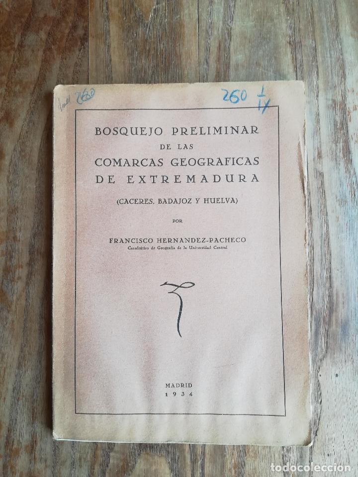 Libri antichi: HERN&Aacute;NDEZ-PACHECO Bosquejo preliminar de las comarcas geogr&aacute;ficas de Extremadura, 1934