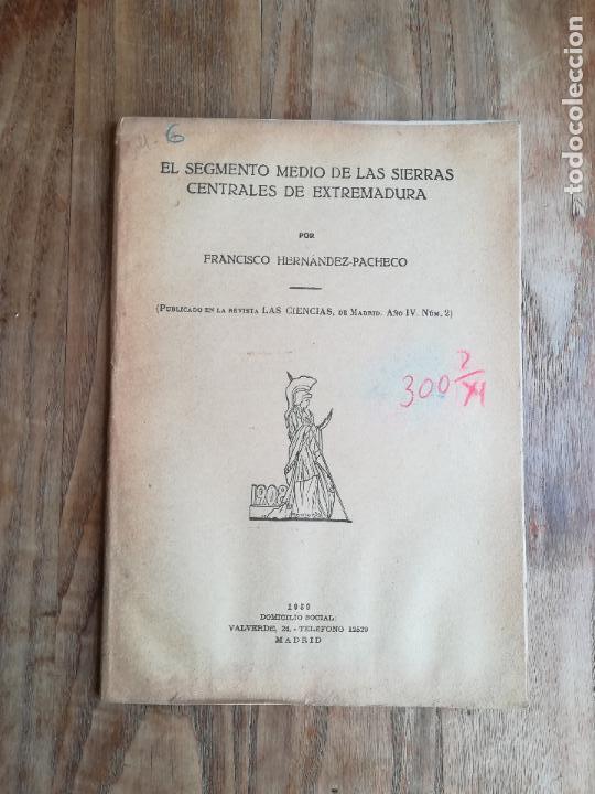 Libri antichi: HERN&Aacute;NDEZ-PACHECO El segmento medio de las sierras centrales de Extremadura. Separata, 1939