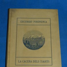 Libros antiguos: (MF) JOSEP BOTEY - LA CACERA DELS ISARTS , EXCURSIO PIRINENCA ,( CAZA ) BARCELONA 1915. Lote 130904160