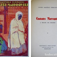 Libros antiguos: MARTÍNEZ, DANIEL. CIUDADES MARROQUÍES. A TRAVÉS DEL MAGREB. (1929).. Lote 150341066