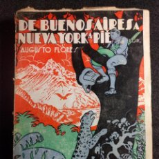 Libros antiguos: DE BUENOS AIRES A NUEVA YORK A PIE. AUGUSTO FLORES. 1931. AMERICANA.. Lote 151461438