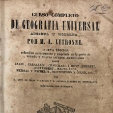 Libros antiguos: CURSO COMPLETO DE GEOGRAFIA UNIVERSAL. A. LETRONNE. MADRID 1845. PAGS 928.