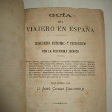 Libros antiguos: GUÍA DEL VIAJERO EN ESPAÑA. COMAS GALIBERN, JOSÉ. 1881.