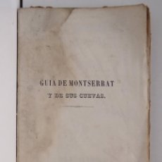 Libros antiguos: GUIA DE MONTSERRAT Y DE SUS CUEVAS - VÍCTOR BALAGUER - 1857