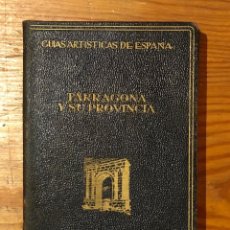 Libros antiguos: GUIAS ARTISTICAS DE ESPAÑA--19TARRAGONA Y SU PROVINCIA(12€). Lote 164622870