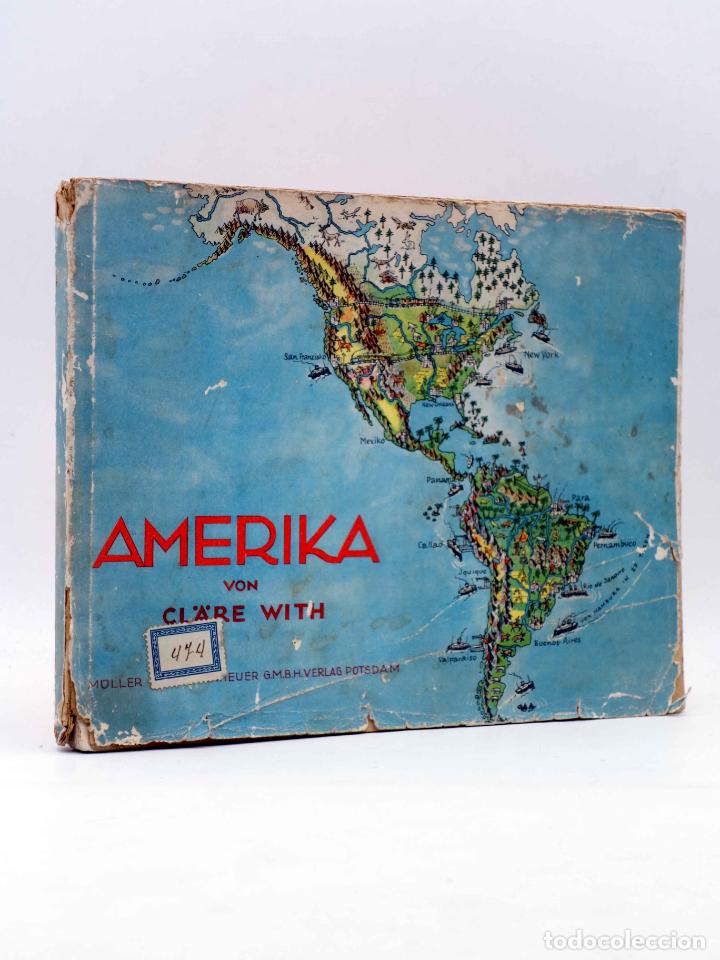Old books: AMERIKA LANDER UND VOLKER EIN BILDERATLAS (Van Clare With) Muller & J. Kiepenheuer, 1930
