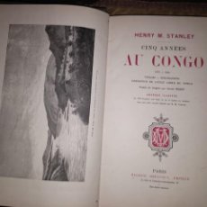 Libros antiguos: STANLEY. CINQ ANNÉES AU CONGO 1879-1884. FUNDACIÓN DEL ESTADO LIBRE DEL CONGO. FIN SXIX. Lote 163241262