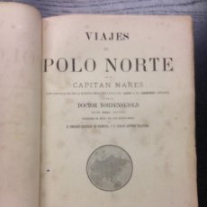 Libros antiguos: VIAJES AL POLO NORTE, CAPITAN NARES Y DOCTOR NORDENSKIOLD, 1882 (TOMO 1). Lote 166540298