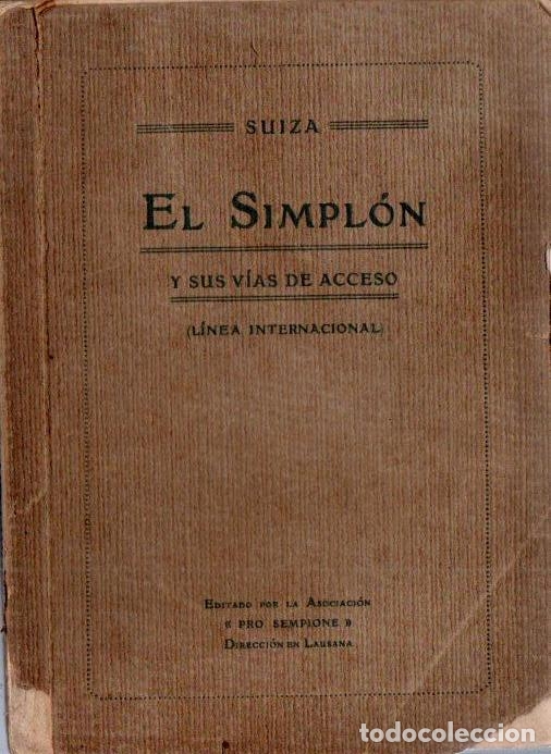 EL SIMPLON Y SUS VIAS DE ACCESO (SUIZA, 1916) (Libros Antiguos, Raros y Curiosos - Geografía y Viajes)