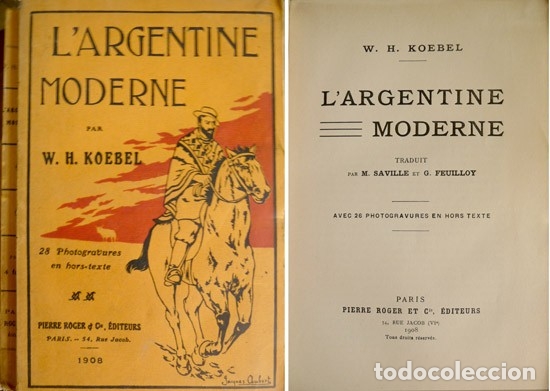 Old books: KOEBEL, William Henry.  L&rsquo;Argentine Moderne. 1908.