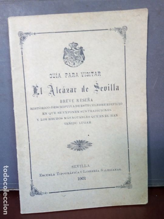 Libri antichi: Gu&iacute;a para visitar el Alc&aacute;zar de sevilla. A&ntilde;o 1901.
