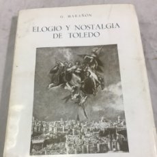 Libros antiguos: ELOGIO Y NOSTALGIA DE TOLEDO. GREGORIO MARAÑON. ESPASA - CALPE 1951. Lote 181778460