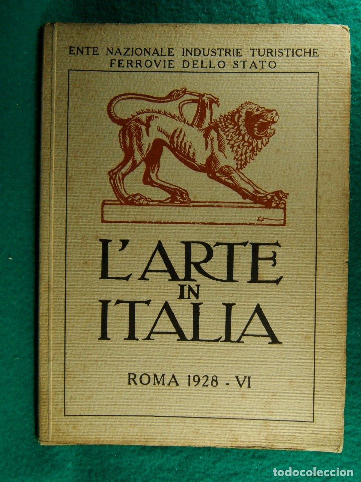 Libros antiguos: L'ARTE IN ITALIA-ENTE NAZIONALE INDUSTRIE TURISTICHE FERROVIE DELLO STATO-LUIGI DAMI-ROMA.1928.