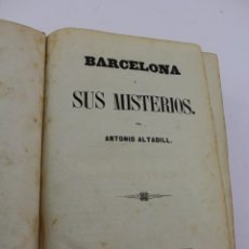 Libros antiguos: L-1204. BARCELONA Y SUS MISTERIOS, ANTONIO ALTADILL.