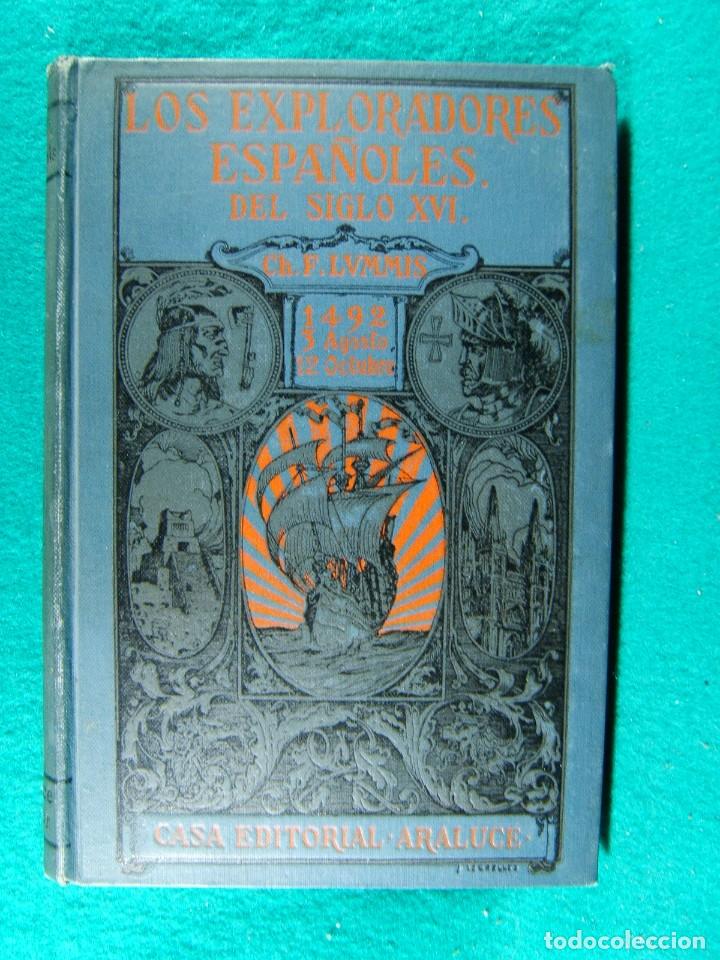 Libros antiguos: LOS EXPLORADORES ESPA&Ntilde;OLES DEL SIGLO XVI EN AMERICA-EDICION NACIONAL HOMENAJE DE ESPA&Ntilde;A-1930.